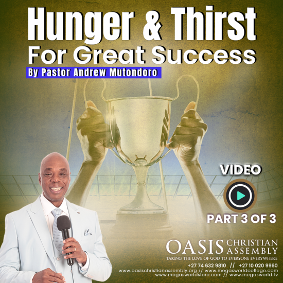 HUNGER AND THIRST FOR SUCCESS PART 3