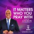 It matters who you pray with