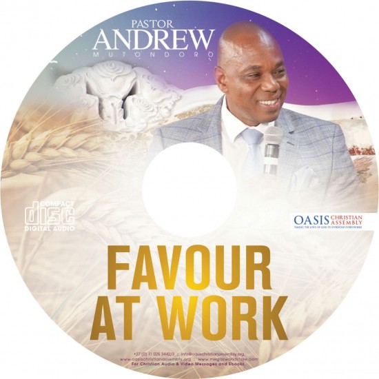 Favour at Work (audio) - Pastor Andrew Mutondoro