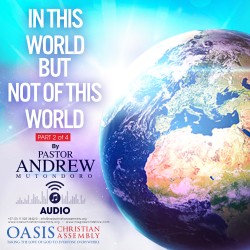 In This World But Not Of This World Part 2 (Audio)